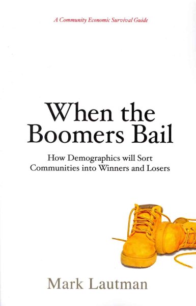 When the Boomers Bail: A Community Economic Survival Guide cover