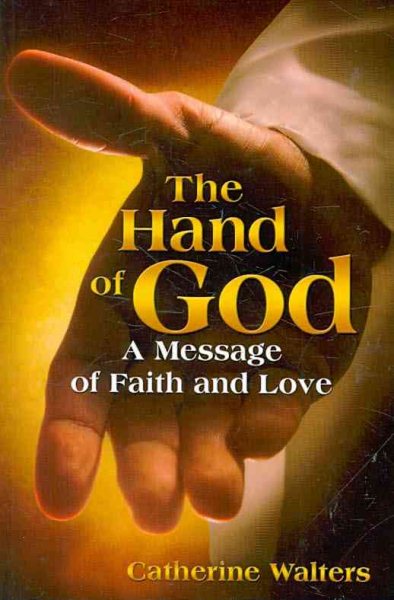 The Hand of God: A Message of Faith and Love cover