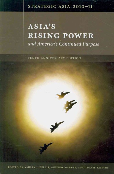 Strategic Asia 2010-11: Asia's Rising Power and America's Continued Purpose cover