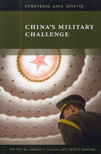 Strategic Asia 2012-13: China's Military Challenge cover