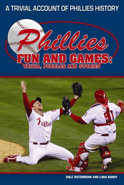 Phillies Fun and Games: A Trivial Account of Phillies History cover