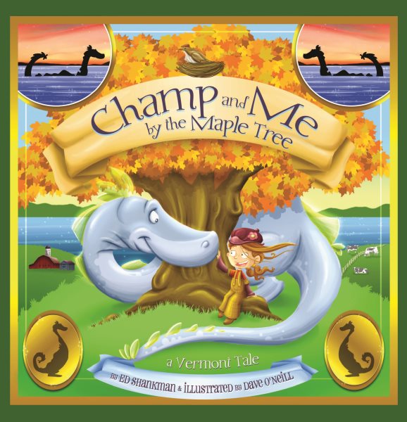 Champ and Me By the Maple Tree: A Vermont Tale (Shankman & O'Neill) cover