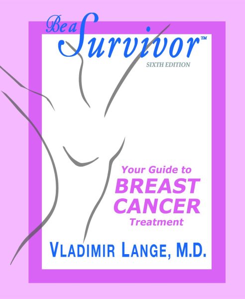 Be a Survivor: Your Guide To Breast Cancer Treatment cover