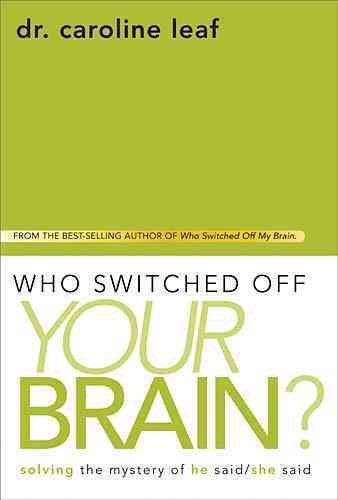Who Switched Off Your Brain?: Solving the Mystery of He Said / She Said cover