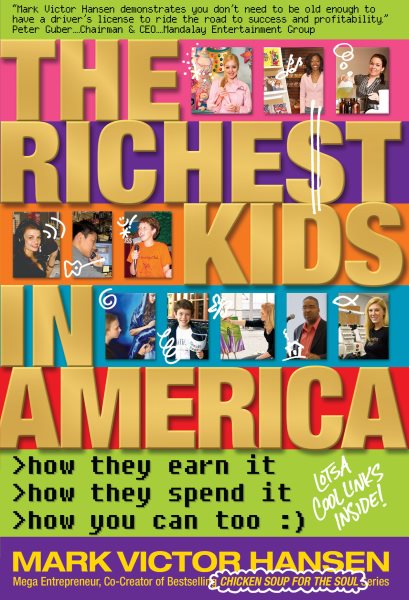 The Richest Kids In America: How They Earn It, How They Spend It, How You Can Too cover