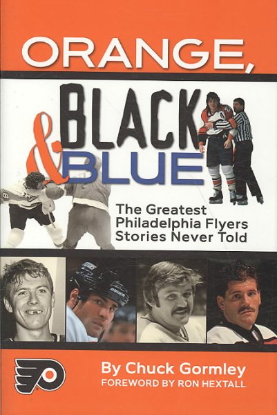 Orange, Black & Blue: The Greatest Philadelphia Flyers Stories Never Told cover