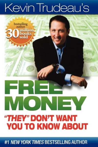 Free Money "They" Don't Want You To Know About (Kevin Trudeau's Free Money) cover