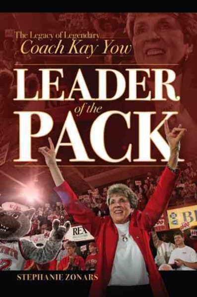 Leader of the Pack: The Legacy of Legendary Coach Kay Yow cover