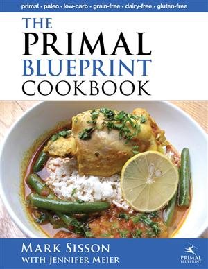 The Primal Blueprint Cookbook: Primal, Low Carb, Paleo, Grain-Free, Dairy-Free and Gluten-Free (Primal Blueprint Series) cover