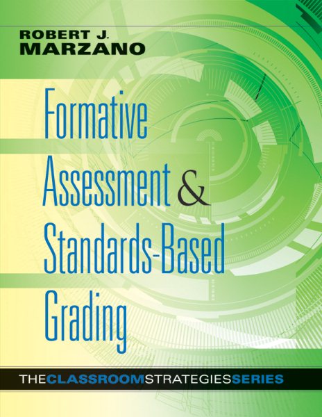 Formative Assessment and Standards-Based Grading: The Classroom Strategies Series (Designing an Effective System of Assessment and Grading to Enhance ... Learning) (Classroom Strategies That Work) cover