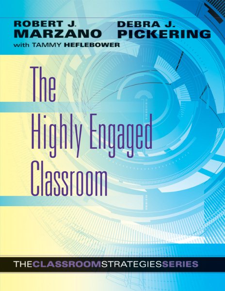 The Highly Engaged Classroom: The Classroom Strategies Series (Generating High Levels of Student Attention and Engagement) cover