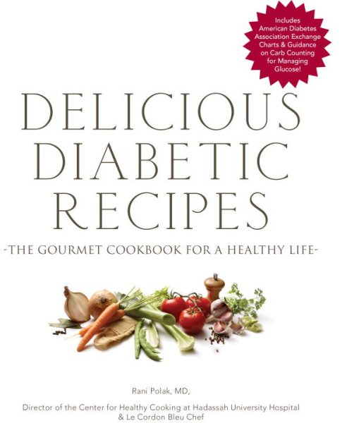 Delicious Diabetic Recipes: The Gourmet Cookbook for a Healthy Life cover