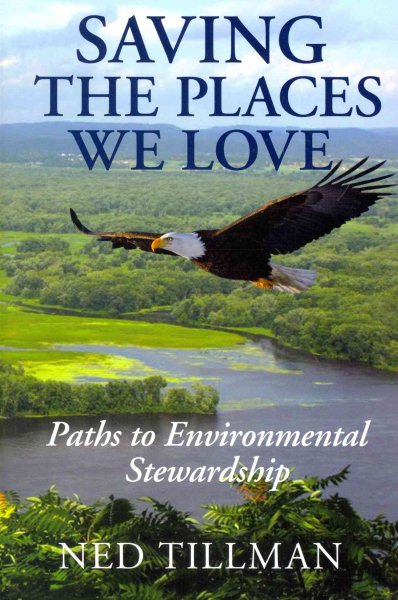 Saving the Places We Love: Paths to Environmental Stewardship cover