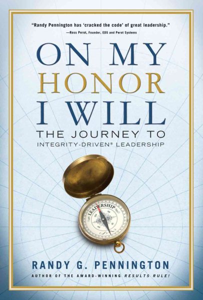 On My Honor, I Will: The Journey to Integrity-Driven® Leadership cover