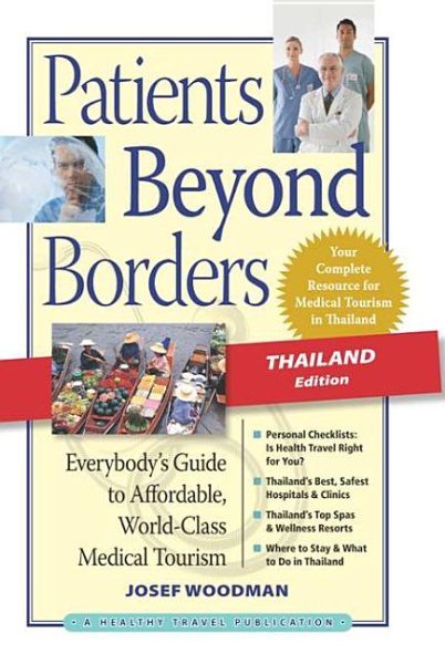 Patients Beyond Borders Thailand Edition: Everybody's Guide to Affordable, World-Class Medical Tourism cover