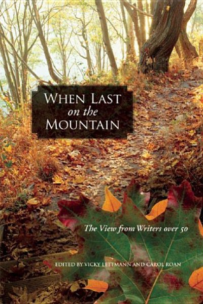 When Last on the Mountain: The View from Writers over 50 cover