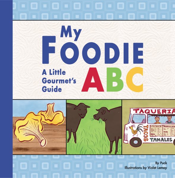 My Foodie ABC: A Little Gourmet's Guide cover