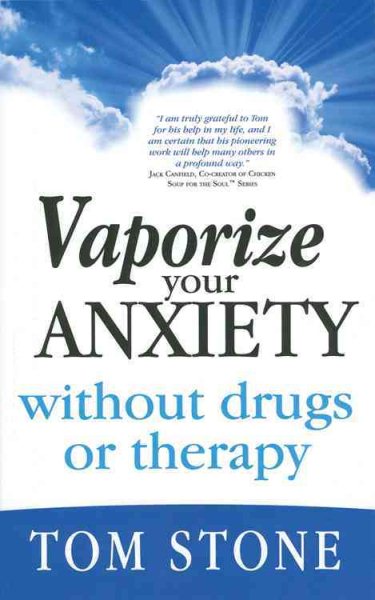 Vaporize Your Anxiety: Without Drugs or Therapy cover