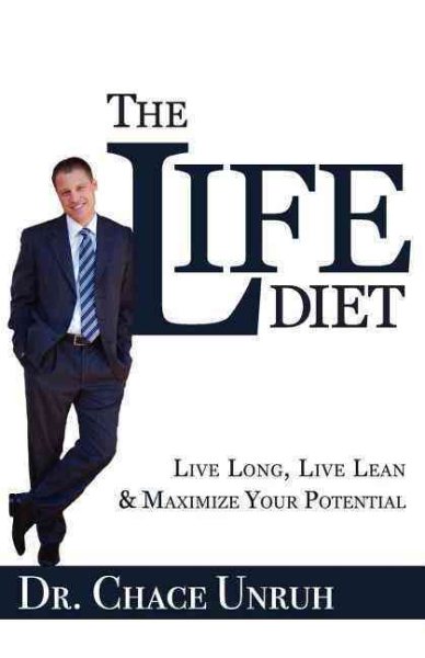 The Life Diet: Live Long, Live Lean and Maximize Your Potential cover