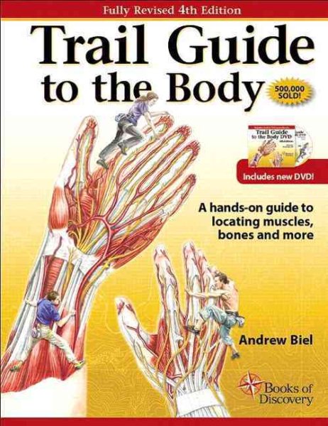 Trail Guide to the Body: A Hands-On Guide to Locating Muscles, Bones, and More cover