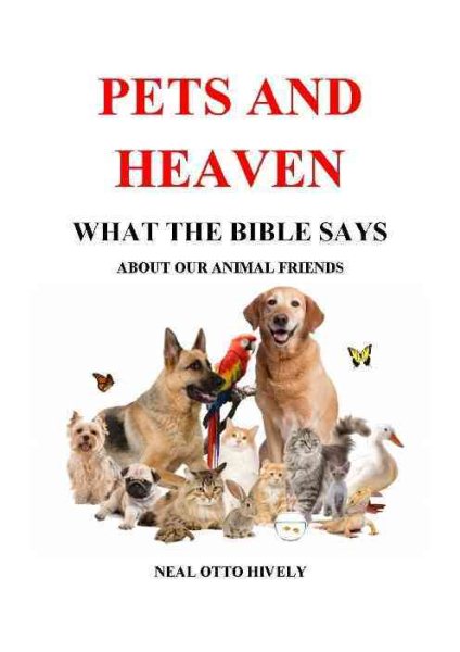 Pets and Heaven - What the Bible Says About Our Animal Friends cover