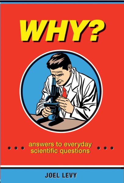 Why?: Answers to Everyday Scientific Questions cover