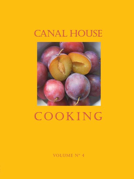 Canal House Cooking Volume No. 4: Farm Markets & Gardens (Volume 4) cover