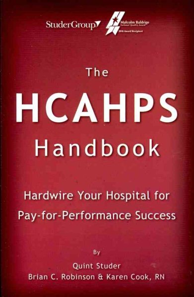 The HCAHPS Handbook: Hardwire Your Hospital for Pay-For-Performance Success cover