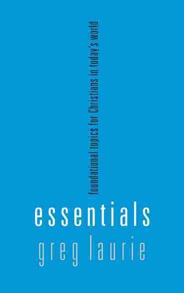 Essentials: Foundational Topics for Christians in Today's World cover