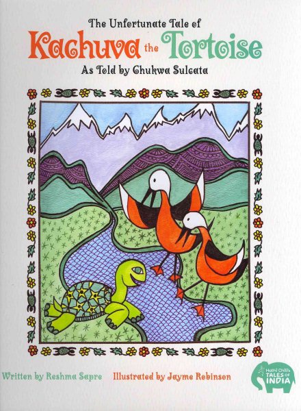 The Unfortunate Tale of Kachuva the Tortoise: As Told By Chukwa Sulcata (Tales of India) cover