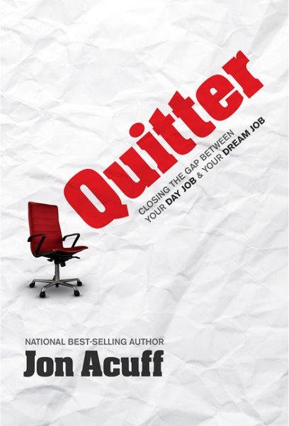 Quitter: Closing the Gap Between Your Day Job & Your Dream Job cover
