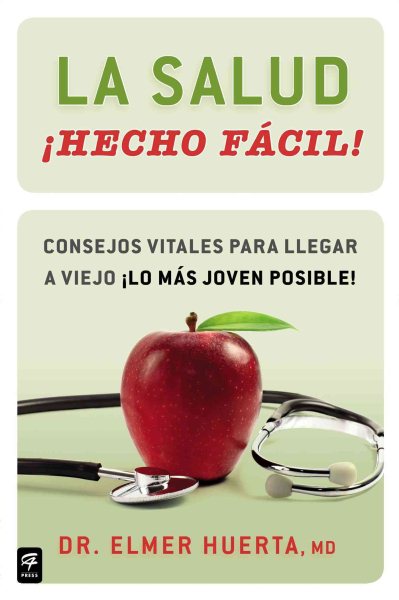 La salud hecho facil!: Consejos vitales para llegar a viejo lo mas joven posible! (Spanish Edition) cover