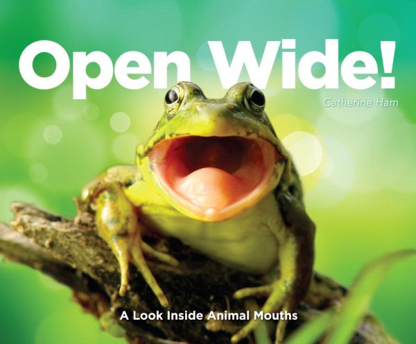 Open Wide!: A Look Inside Animal Mouths cover