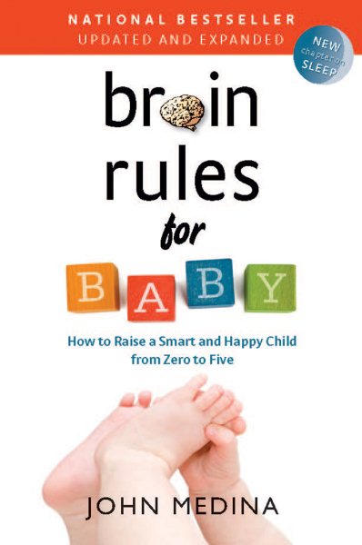 Brain Rules for Baby (Updated and Expanded): How to Raise a Smart and Happy Child from Zero to Five cover