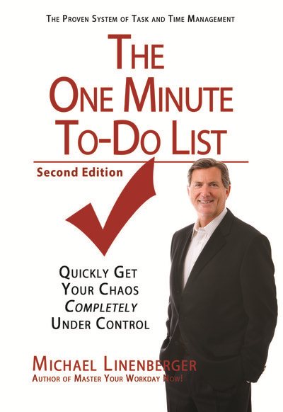 The One Minute To-Do List: Quickly Get Your Chaos Completely Under Control
