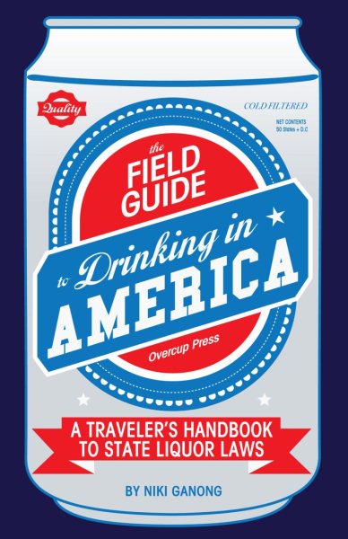 The Field Guide to Drinking in America: A Traveler's Handbook to State Liquor Laws cover