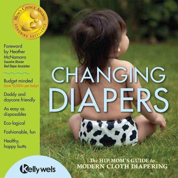 Changing Diapers: The Hip Mom's Guide to Modern Cloth Diapering cover