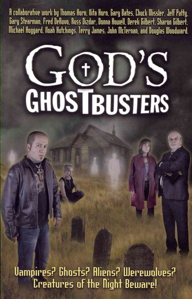 God's Ghostbusters: Vampires? Ghosts? Aliens? Werewolves? Creatures of the Night Beware! cover