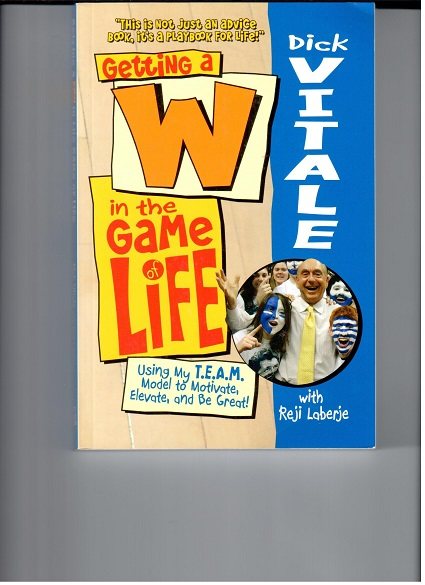 Getting a W in the Game of Life: Using my T.E.A.M. Model to Motivate, Elevate, and Be Great cover