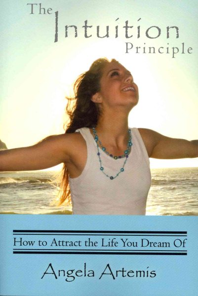 The Intuition Principle: How to Attract the Life You Dream Of cover
