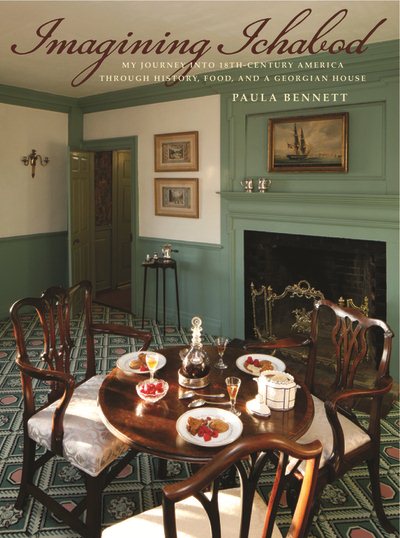 Imagining Ichabod: My Journey into 18th-Century America through History, Food, and a Georgian House cover