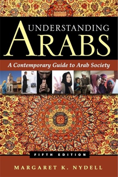 Understanding Arabs: A Contemporary Guide to Arab Society cover