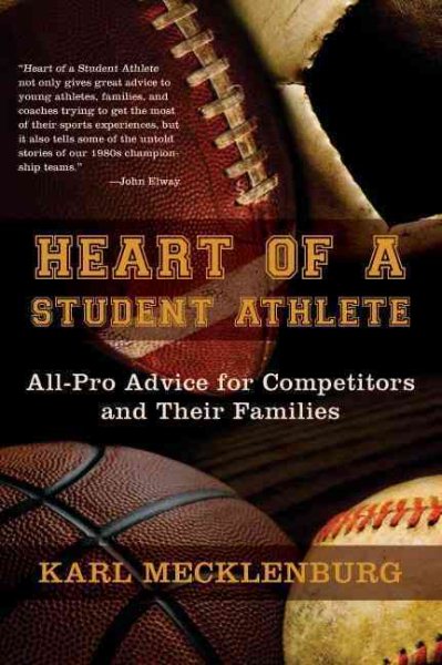 Heart of a Student Athlete: All-Pro Advice for Competitors and Their Families cover
