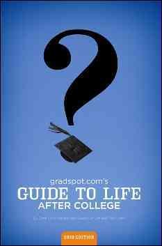 Gradspot.com's Guide to Life After College (2010 Edition) cover