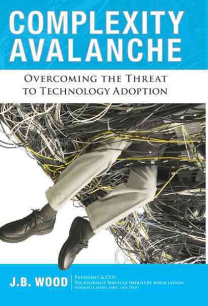 Complexity Avalanche: Overcoming the Threat to Technology Adoption cover