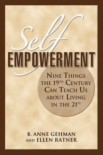 Self Empowerment: Nine Things the 19th Century Can Teach Us About Living in the 21st cover
