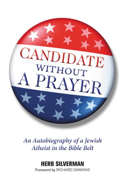 Candidate Without A Prayer: An Autobiography of a Jewish Atheist in the Bible Belt cover