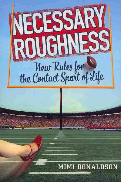 Necessary Roughness:: New Rules for the Contact Sport of Life cover