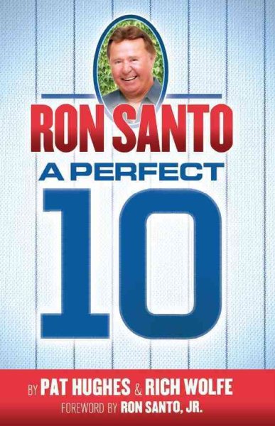 Ron Santo: A Perfect 10 cover