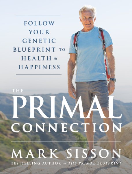 The Primal Connection: Follow Your Genetic Blueprint to Health and Happiness cover